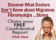 free report on migranes, fibromyalgia and stress